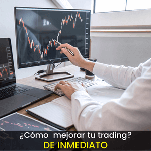 Como mejorar tu trading de inmediato