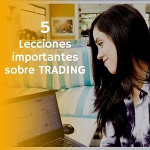 5 importantes lecciones de trading para mejores resultados