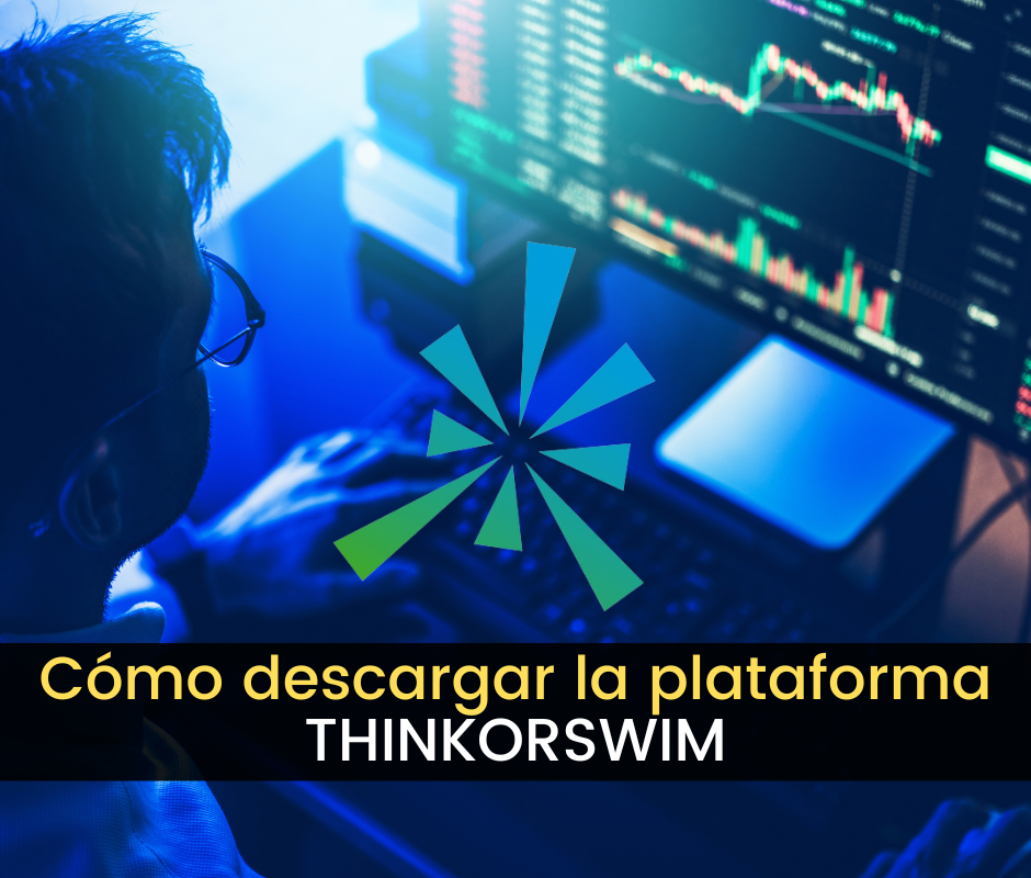 ▶Descarga Thinkorswim: La plataforma líder para operar en Bolsa